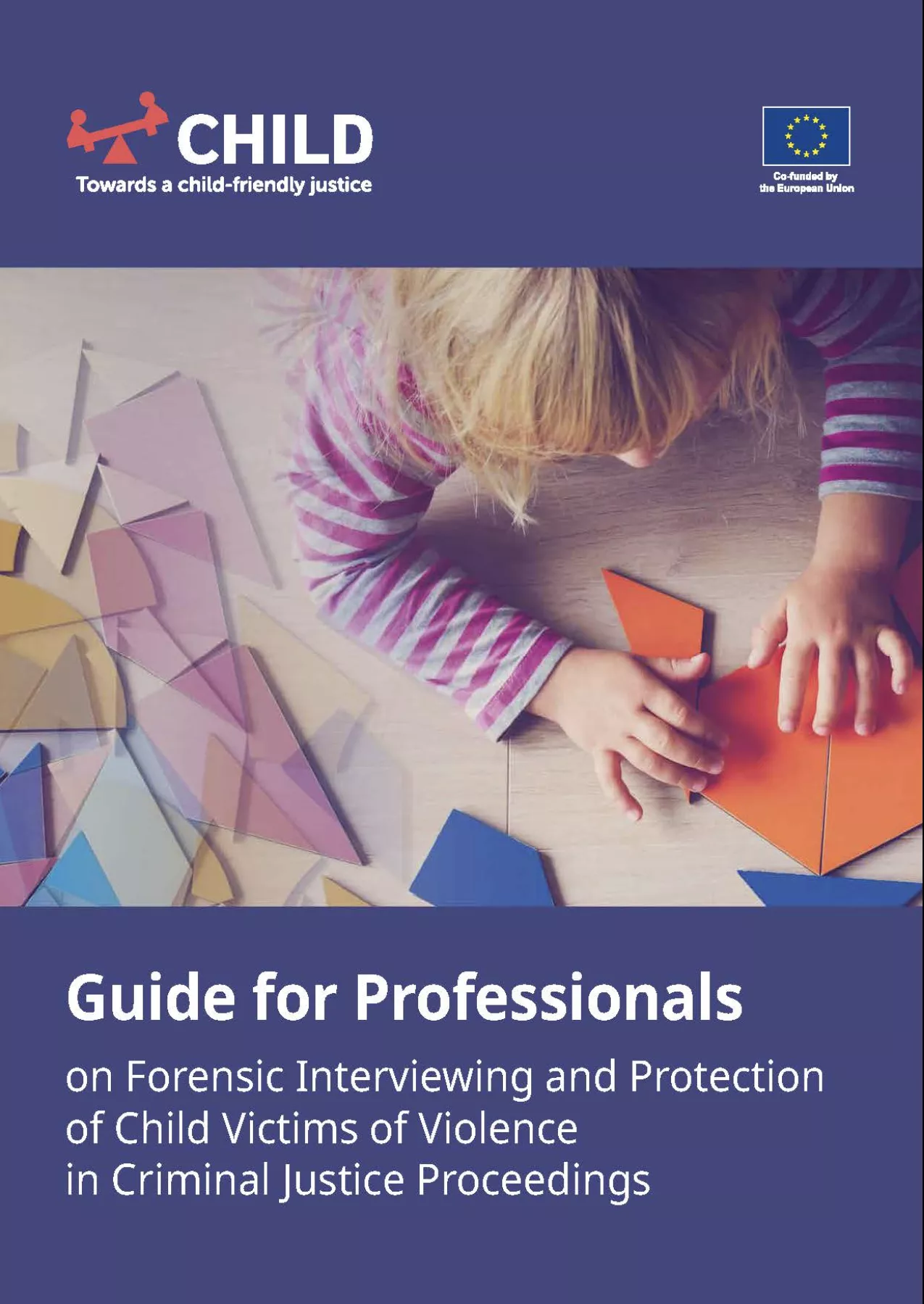 Guide for Professionals on Forensic Interviewing and Protection of Child Victims of Violence in Criminal Justice Proceedings